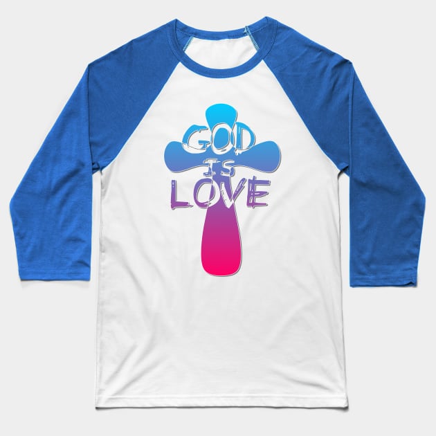 God is Love Cross Baseball T-Shirt by AlondraHanley